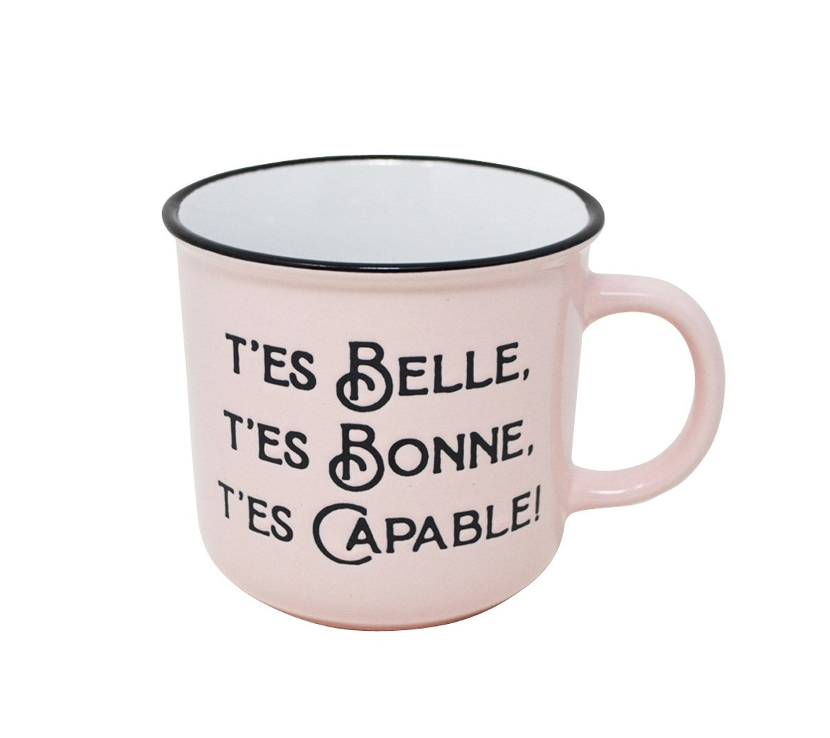 Tasse "T'es belle, t'es bonne, t'es capable"