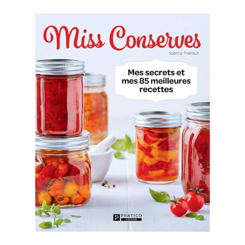 "Miss Conserves" recipe book - Sabrina Thériault