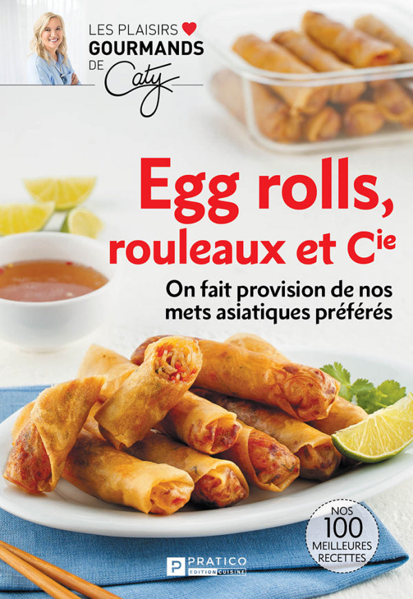 Egg rolls, rouleaux et Cie