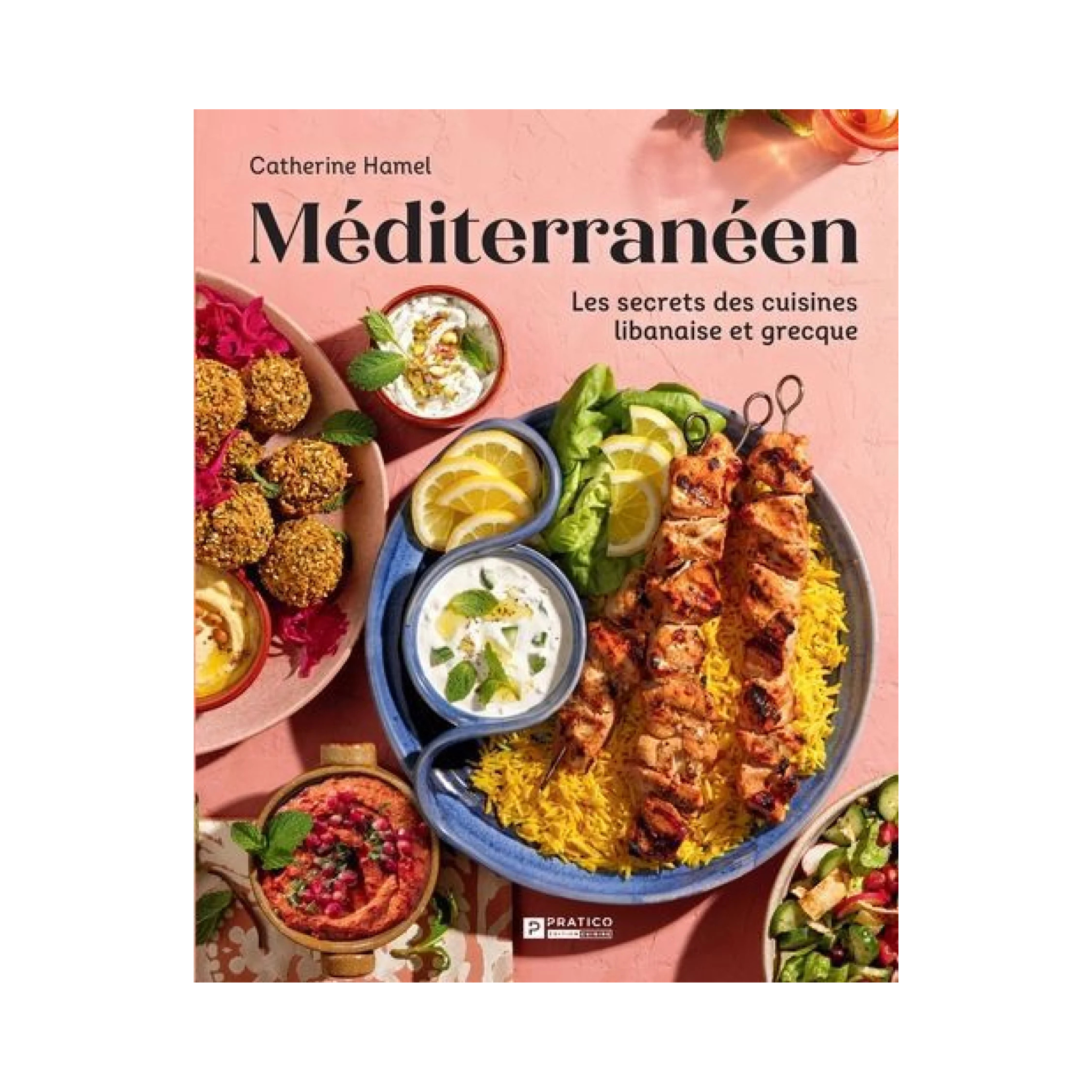 Méditerranéen : Les secrets des cuisines libanaise et grecque - Catherine Hamel
