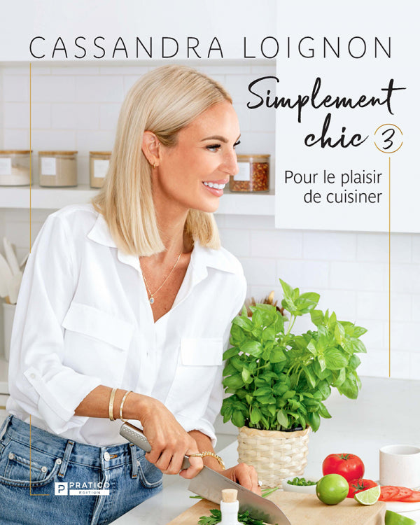 Simplement Chic tome 3 - Pour le plaisir de cuisiner