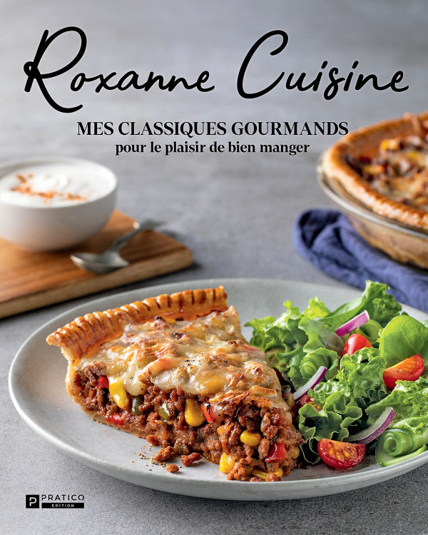 Mes classiques gourmands - Roxanne Cuisine