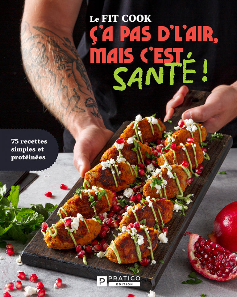 Le Fit Cook  Ç’a pas d’l’air, mais c’est santé! Pratico-pratiques